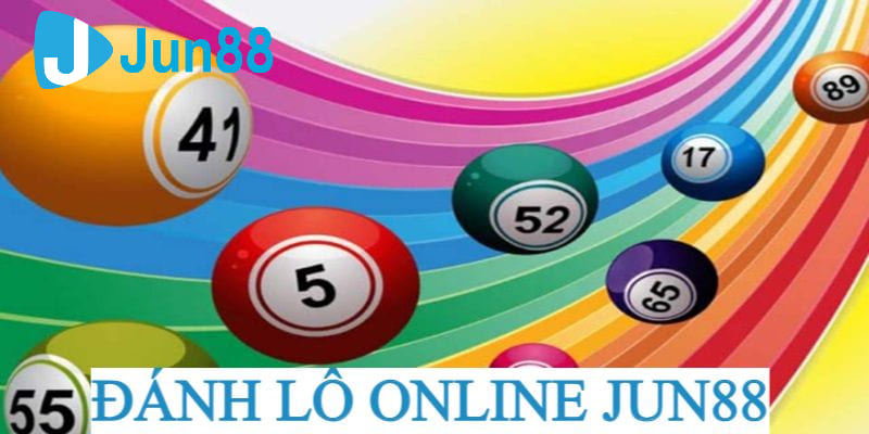 Giới thiệu hình thức chơi lô online tại Jun88